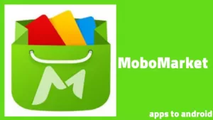 تحميل موبو ماركت 2025 MoboMarket اخر اصدار لنظام أندرويد 1